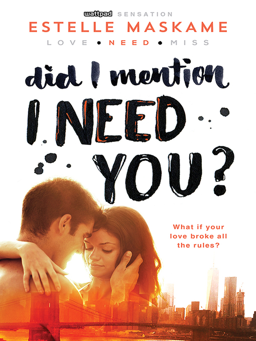 Title details for Did I Mention I Need You? by Estelle Maskame - Available